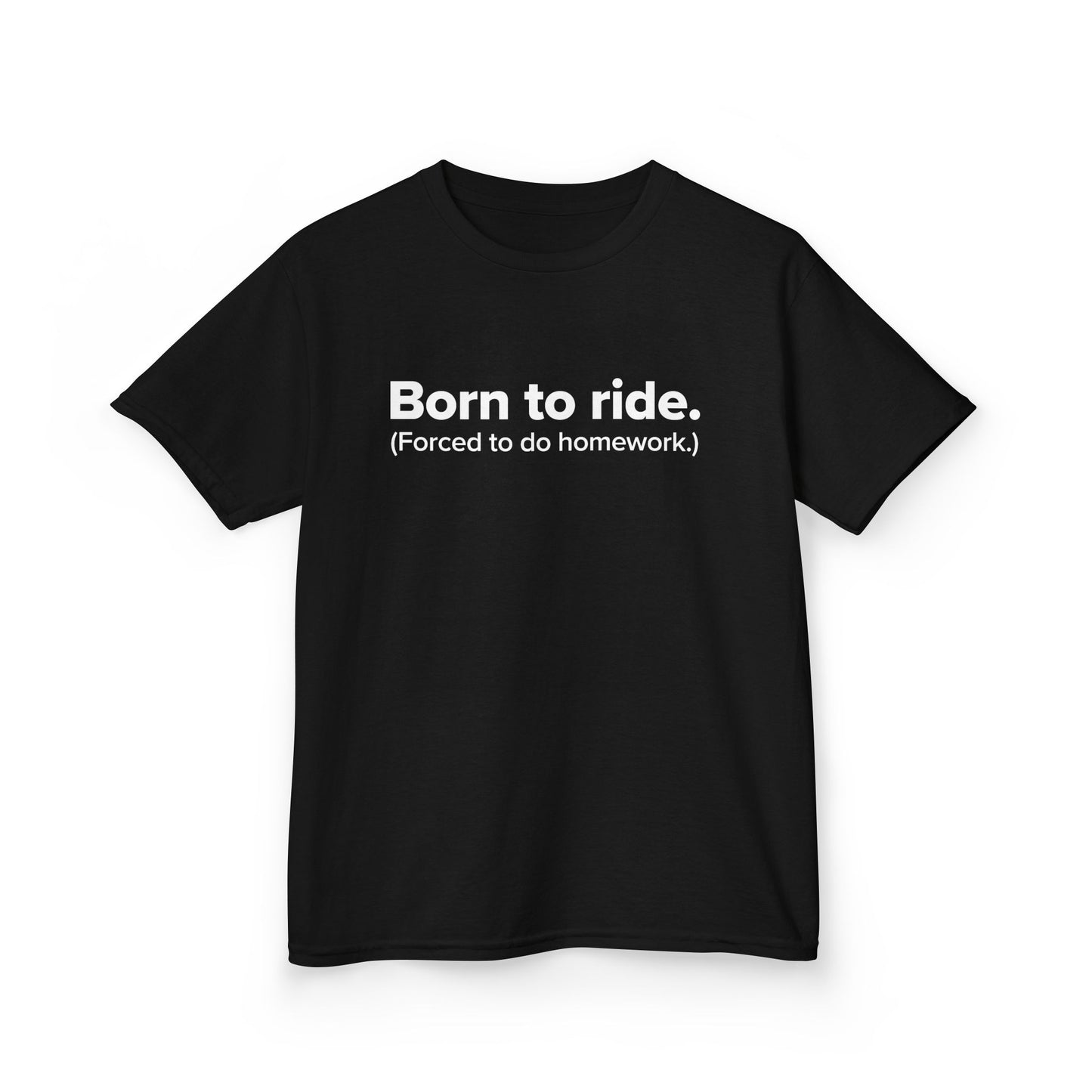 Born to Ride. (Forced to do homework.) - Youth Unisex Cotton Tee