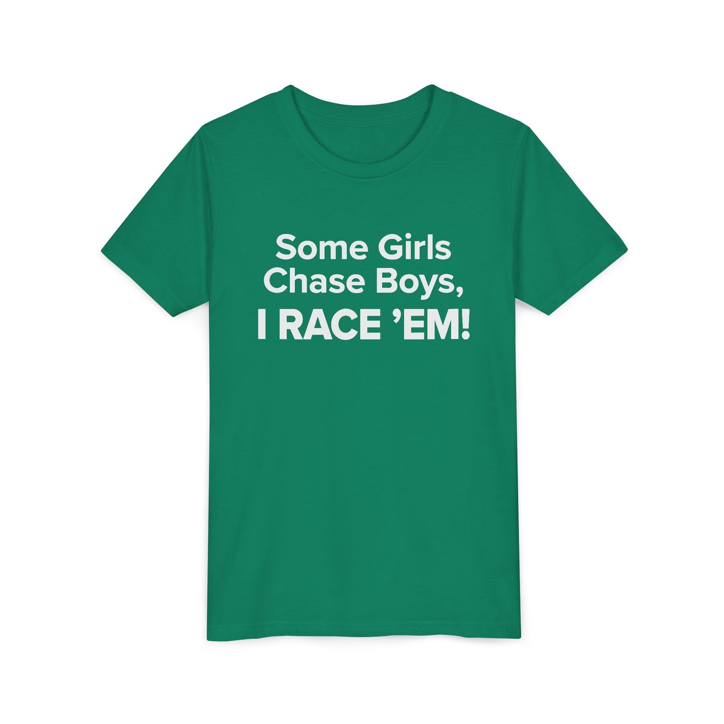 Some Girls Chase Boys, I Race 'Em! - Youth Girls Cotton Tee