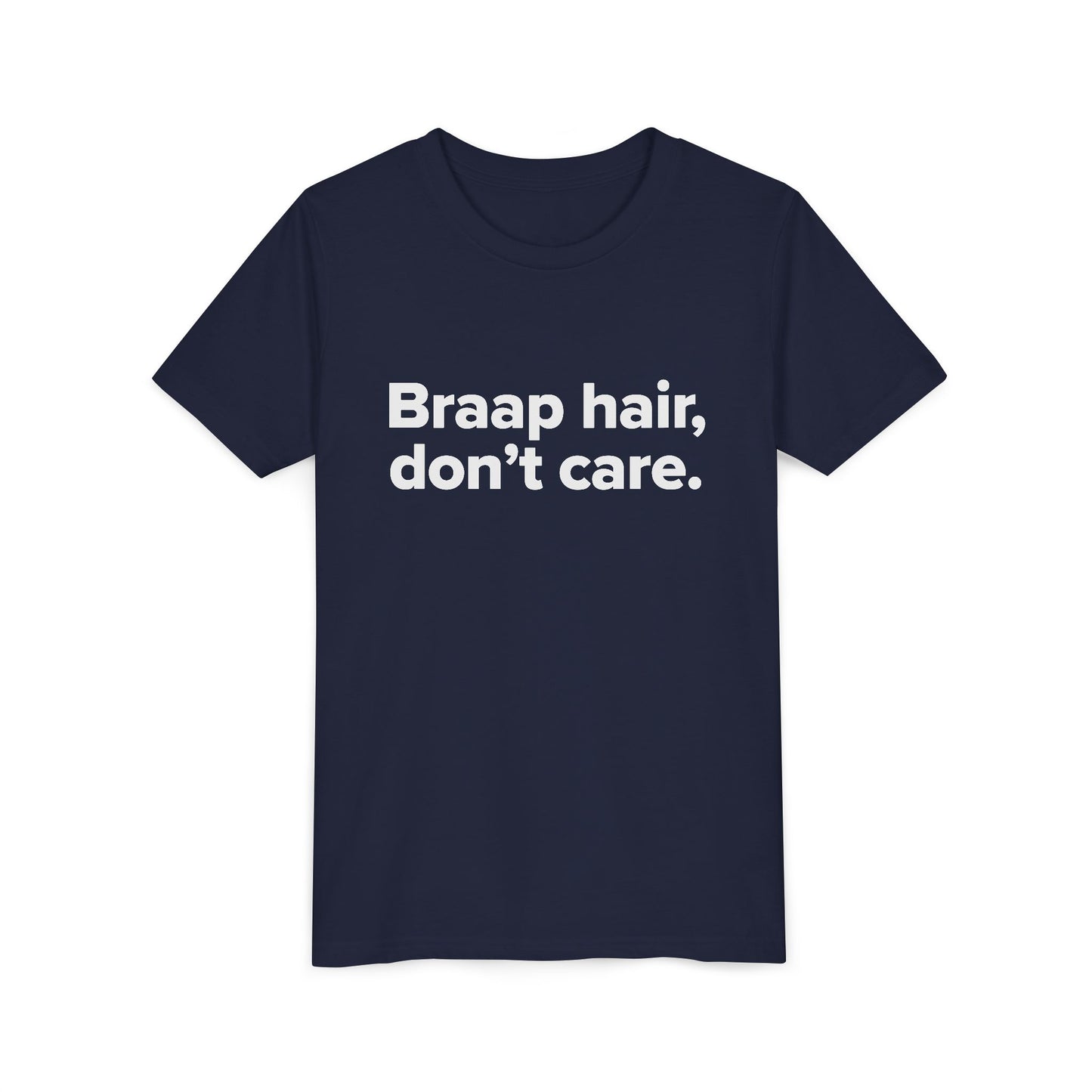 Braap Hair, Don't Care. - Youth Girls Cotton Tee
